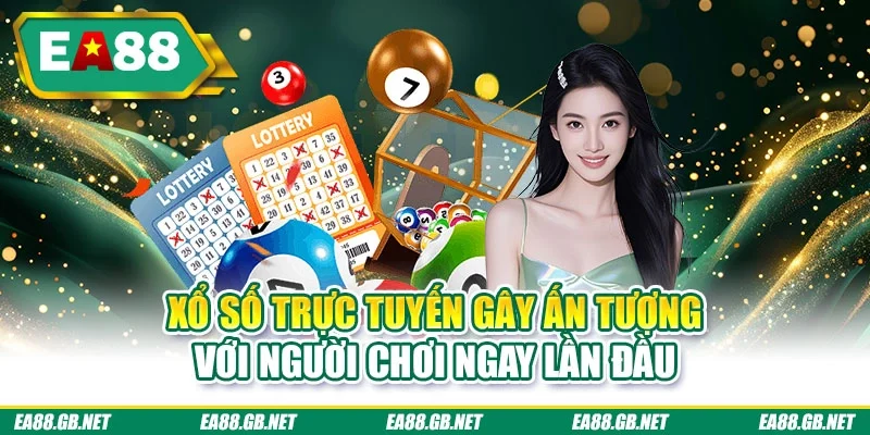 Xổ số trực tuyến gây ấn tượng với người chơi ngay lần đầu