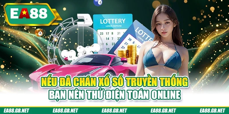Nếu đã chán xổ số truyền thống bạn nên thử điện toán online