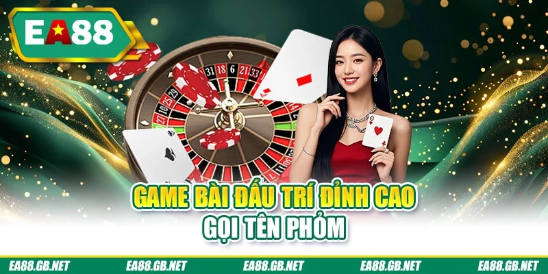 Game bài đấu trí đỉnh cao gọi tên phỏm