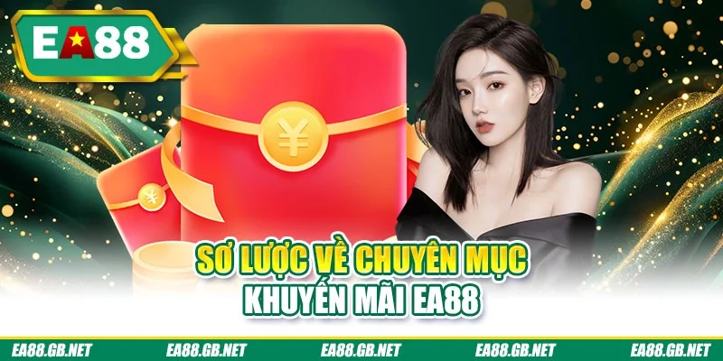 Sơ lược về chuyên mục khuyến mãi EA88