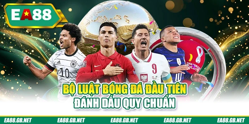 Lịch Sử Bóng Đá Và Hành Trình Trở Thành Môn Thể Thao Vua 2 Bộ luật bóng đá đầu tiên đánh dấu quy chuẩn