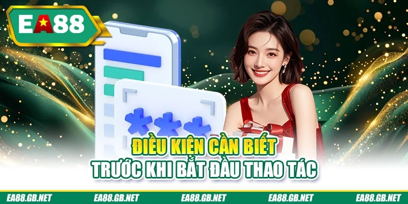Đăng Ký EA88 Chỉ Với 4 Bước - 99% Người Mới Đều Làm Được 1 Điều kiện cần biết trước khi bắt đầu thao tác